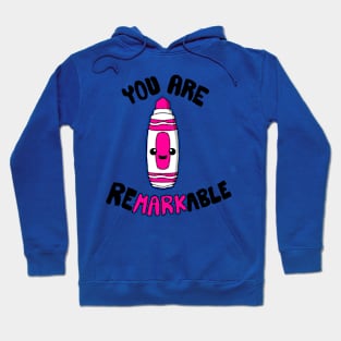 You Are ReMARKable Hoodie